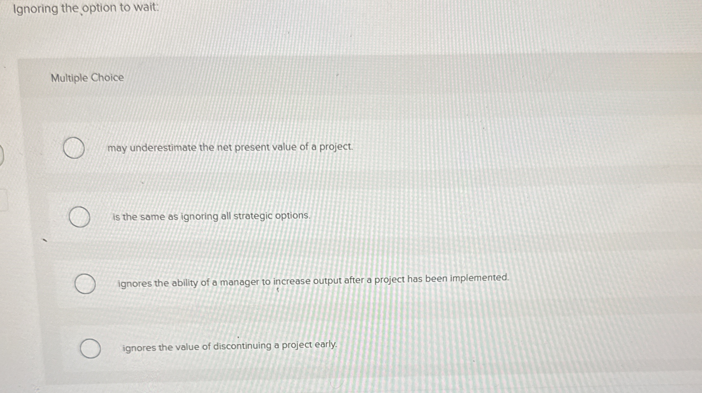 Ignoring the option to wait: Multiple Choice may