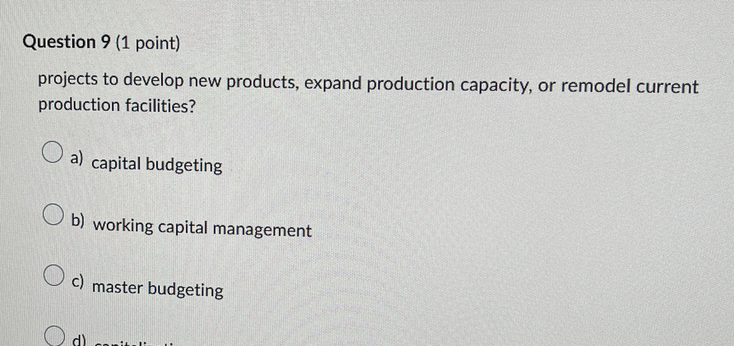 Question 9 ( 1 point ) projects to develop new