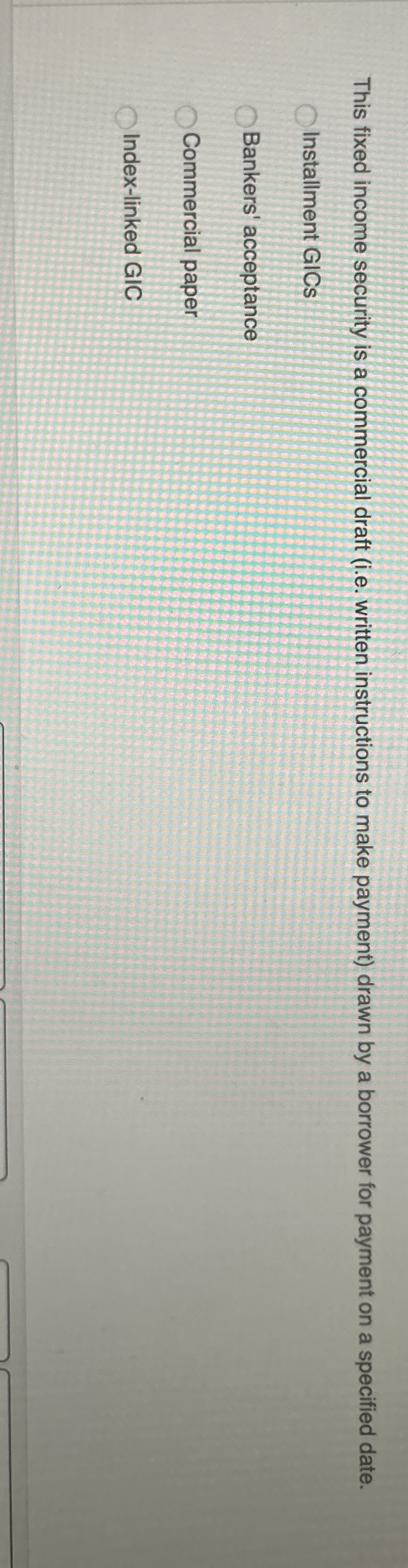 This fixed income security is a commercial draft
