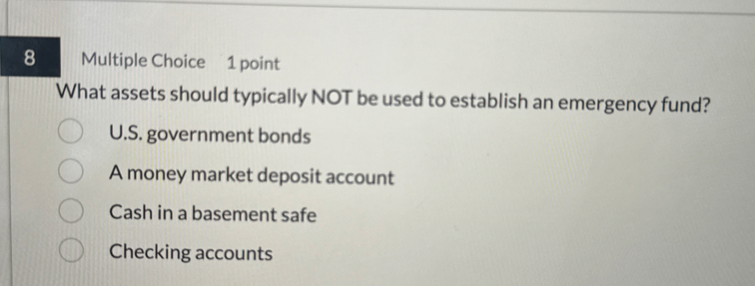 Multiple Choice 1 point What assets should