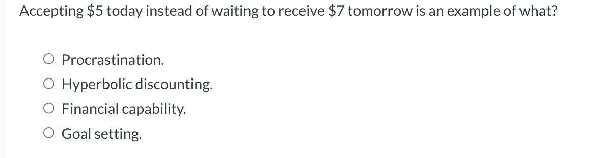 Accepting \ ( \ $ 5 \ ) today instead of waiting