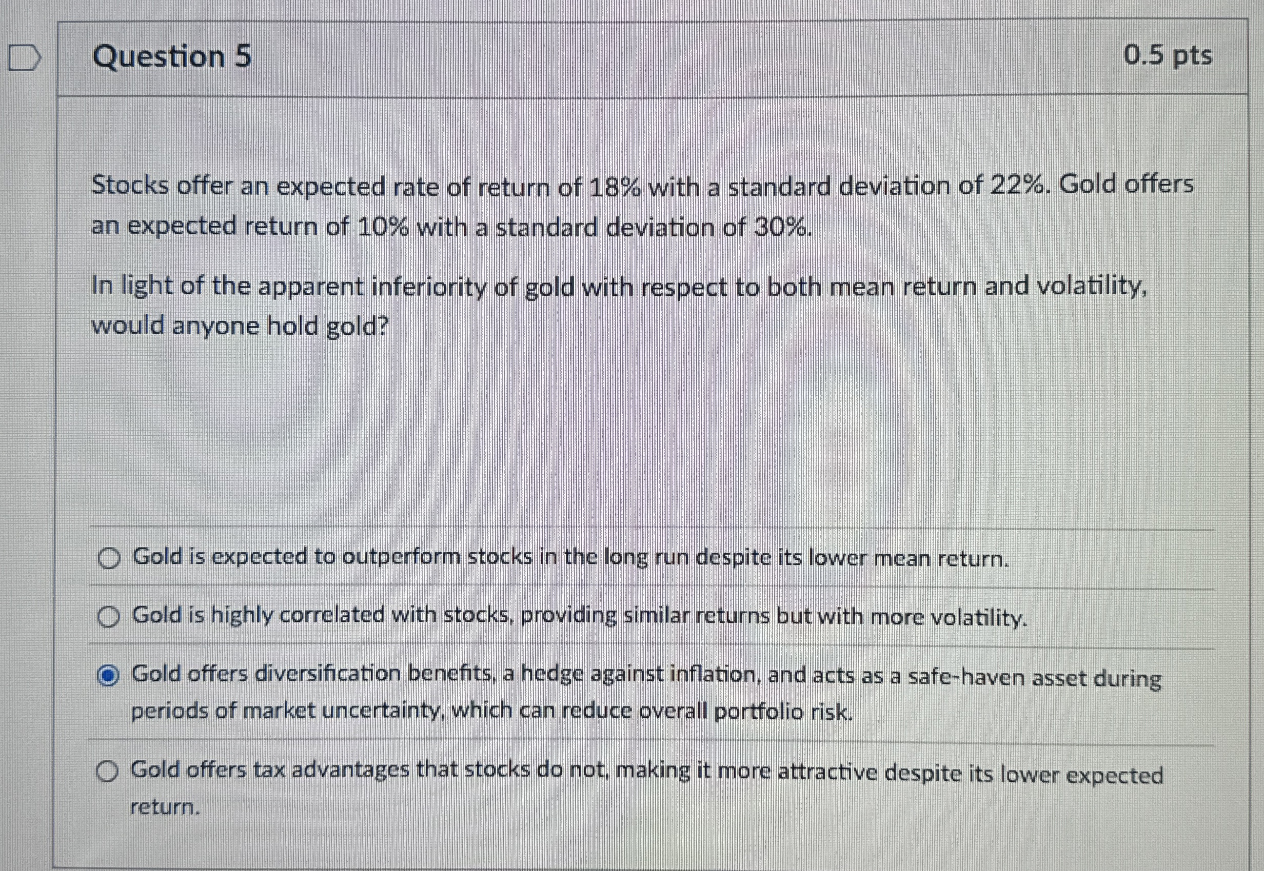 Question 5 0 . 5 pts Stocks offer an expected