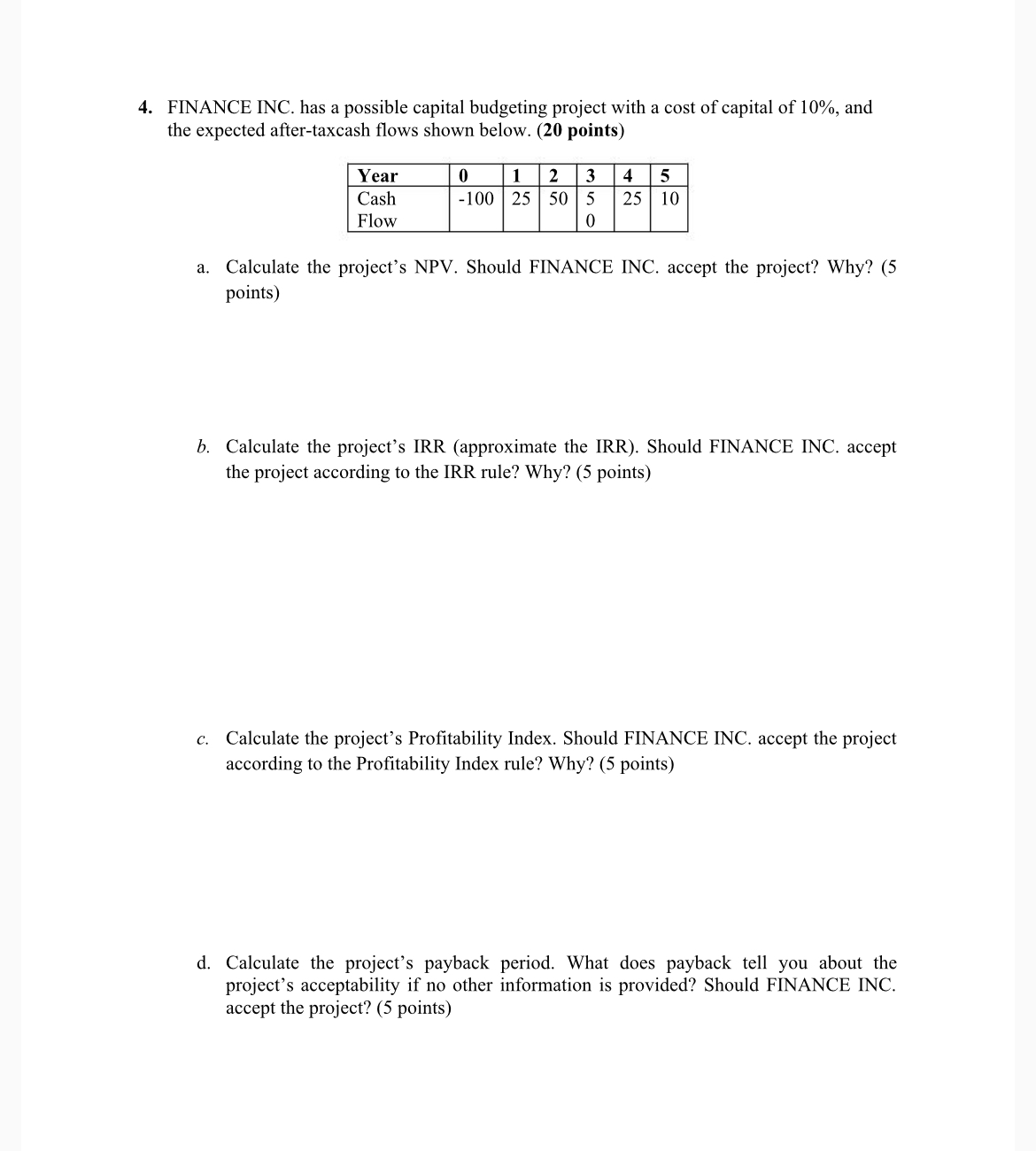 FINANCE INC. has a possible capital budgeting