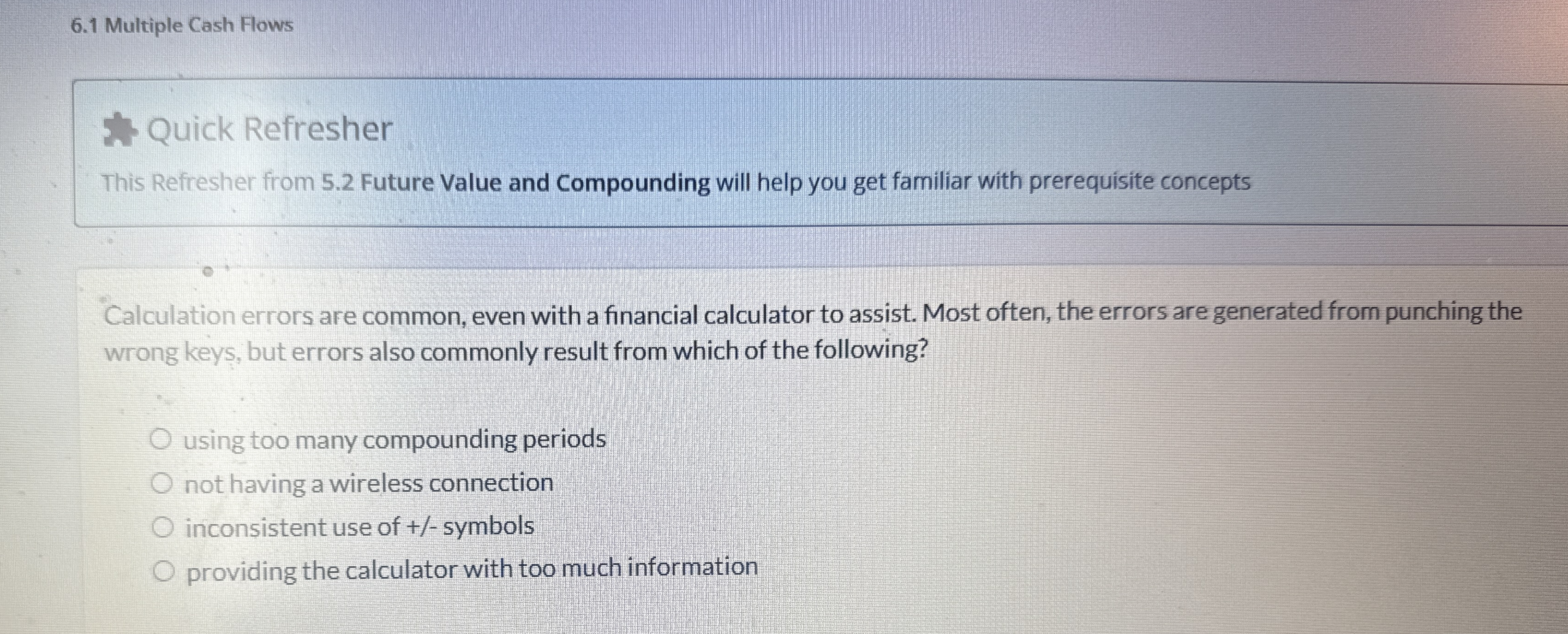 6 . 1 Multiple Cash Flows Quick Refresher This