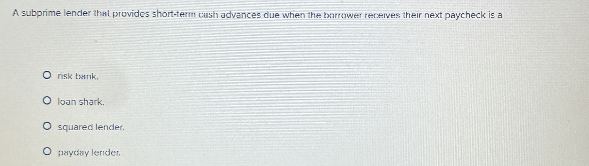 A subprime lender that provides short - term cash
