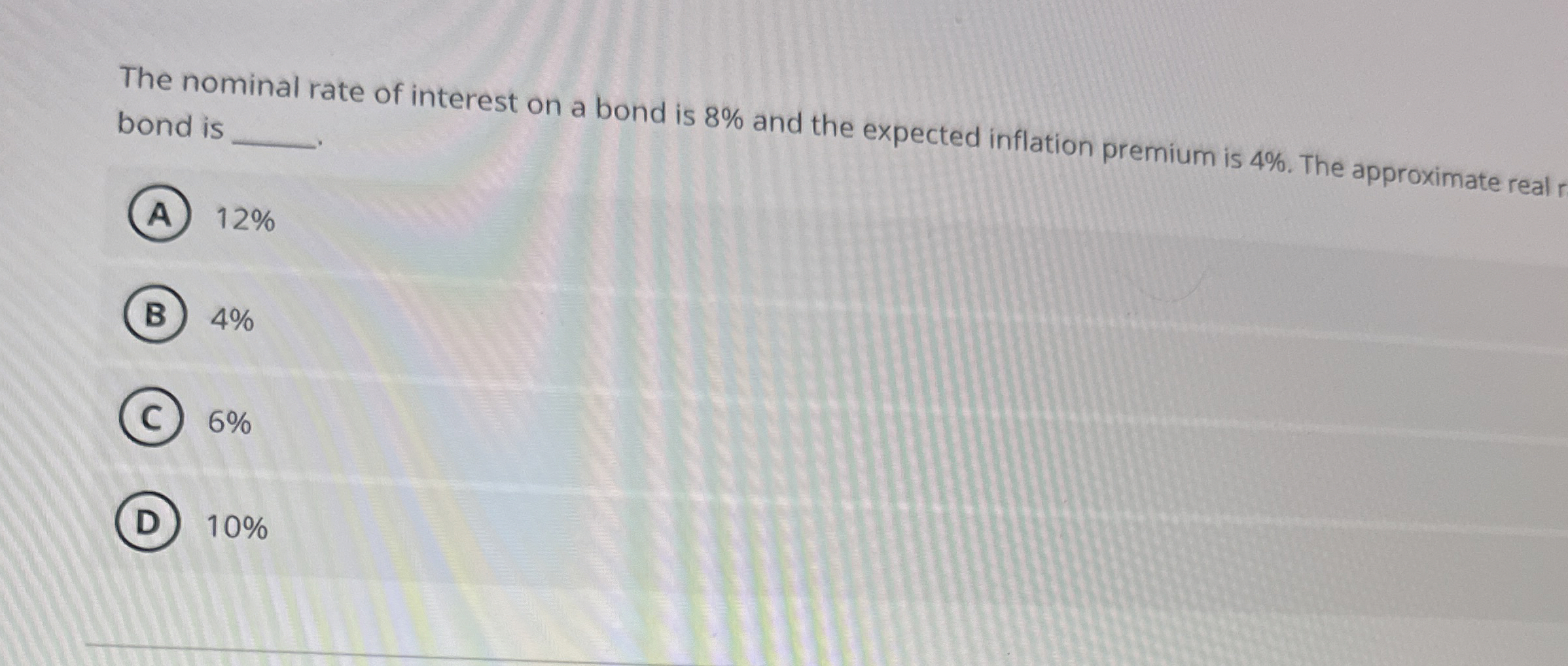 The nominal rate of interest on a bond is 8 % and