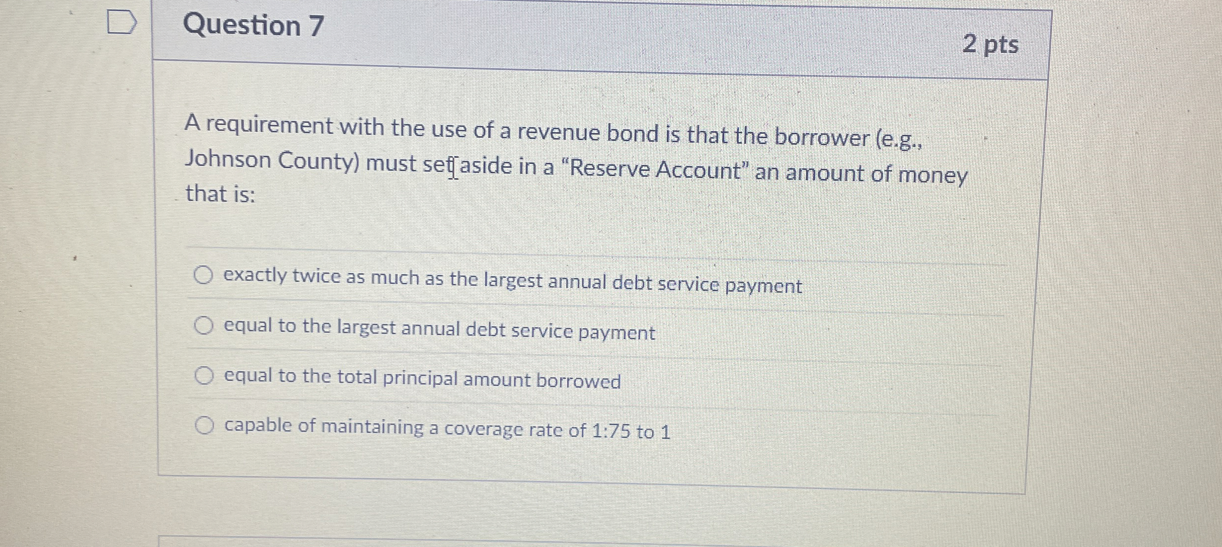 Question 7 2 pts A requirement with the use of a