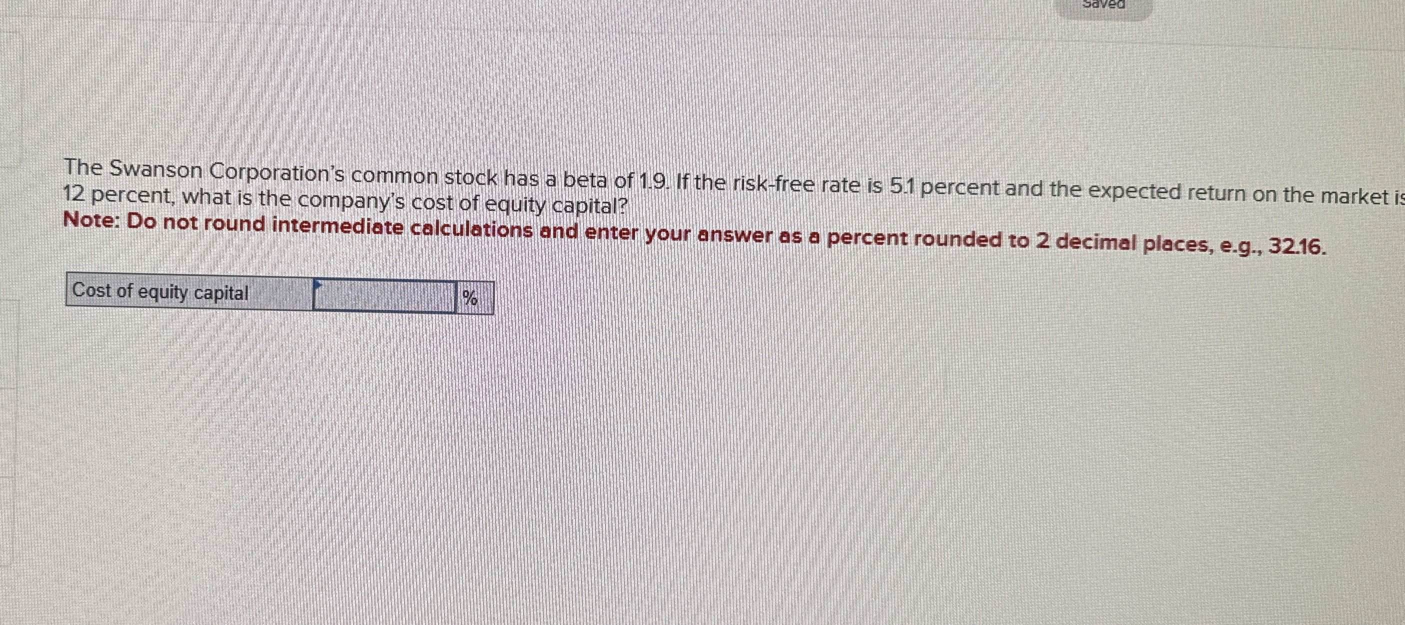 The Swanson Corporation's common stock has a beta