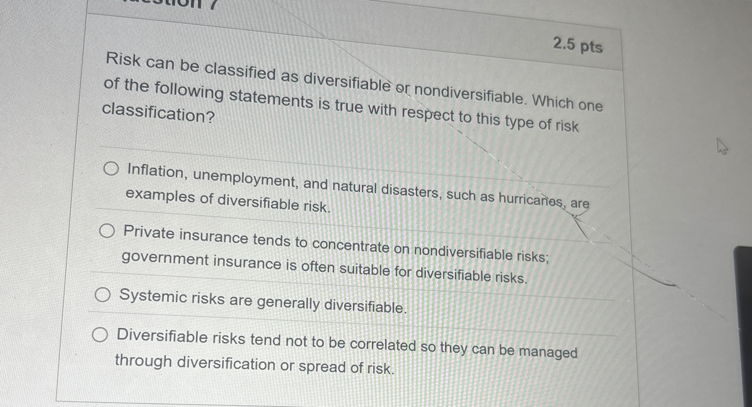 2 . 5 pts Risk can be classified as diversifiable