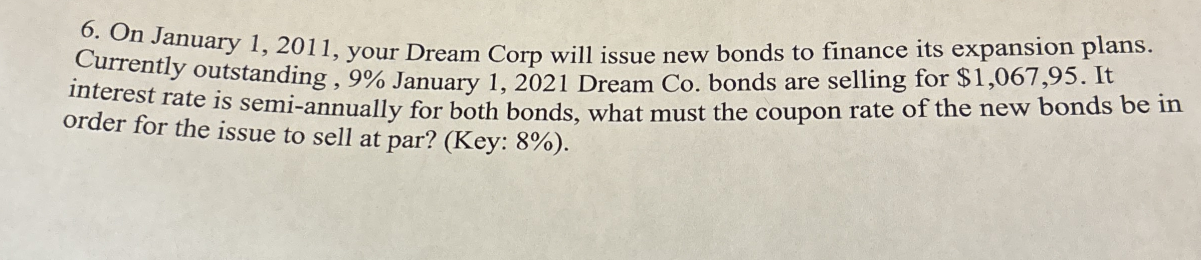 On January 1 , 2 0 1 1 , your Dream Corp will