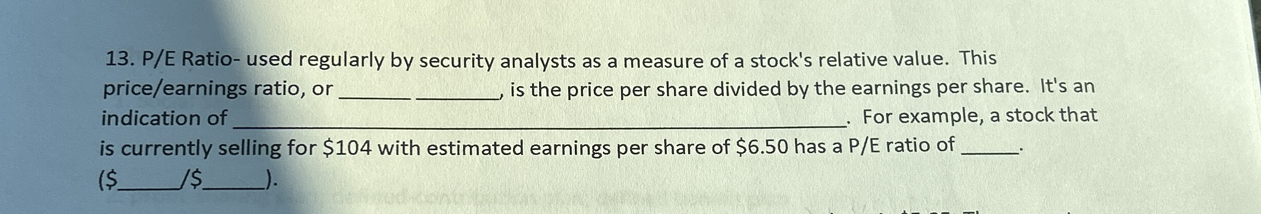 P / E Ratio - used regularly by security analysts