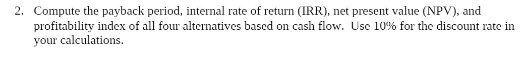 2. Compute the payback period, internal rate of