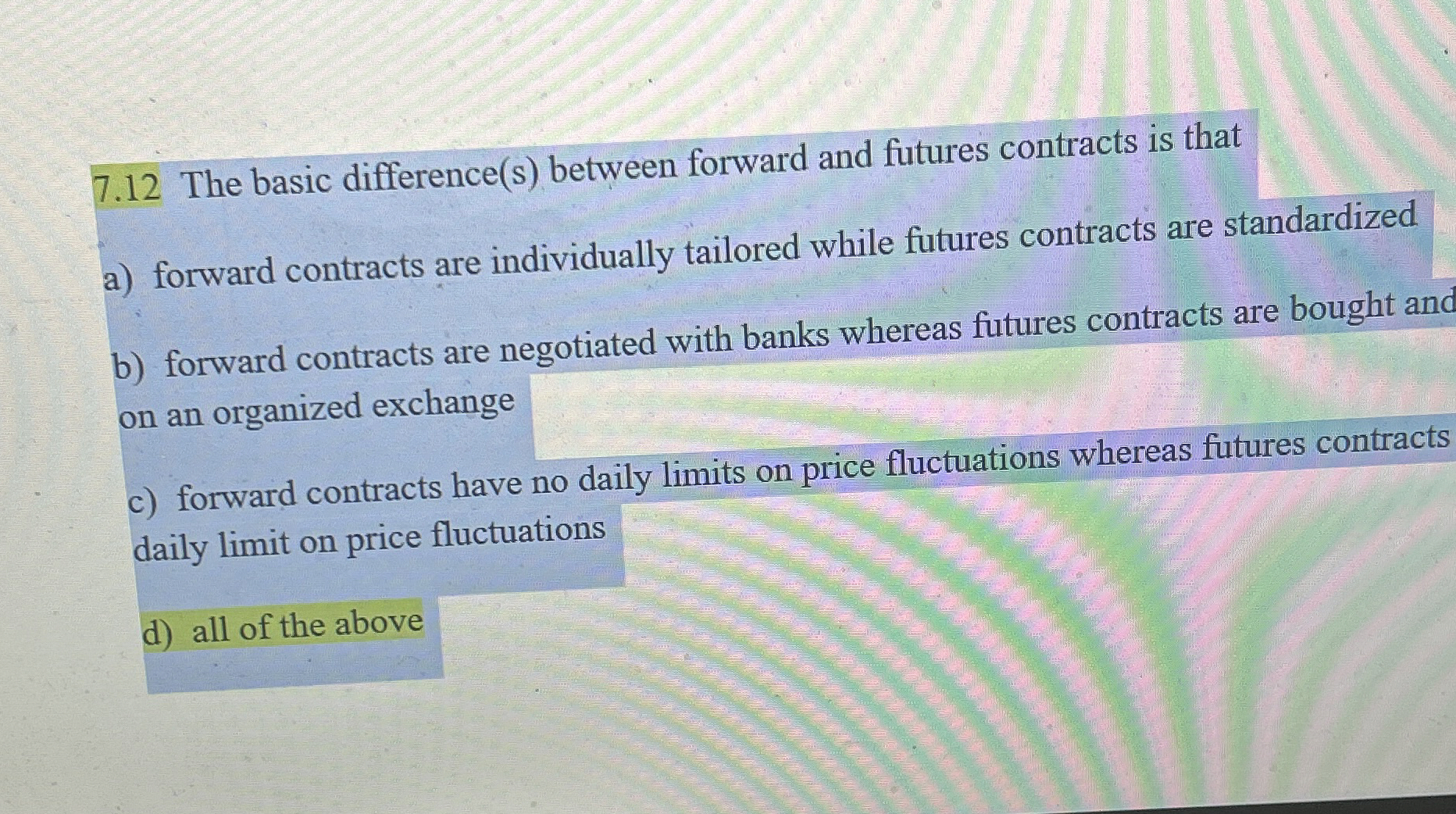 7 . 1 2 The basic difference ( s ) between