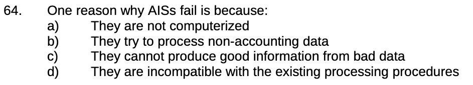 64. One reason why AISs fail is because: a) They