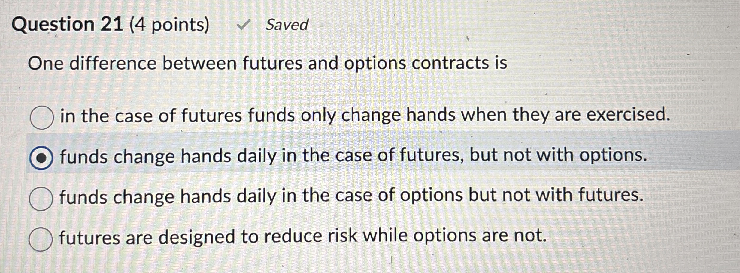 Question 2 1 ( 4 points ) Saved One difference