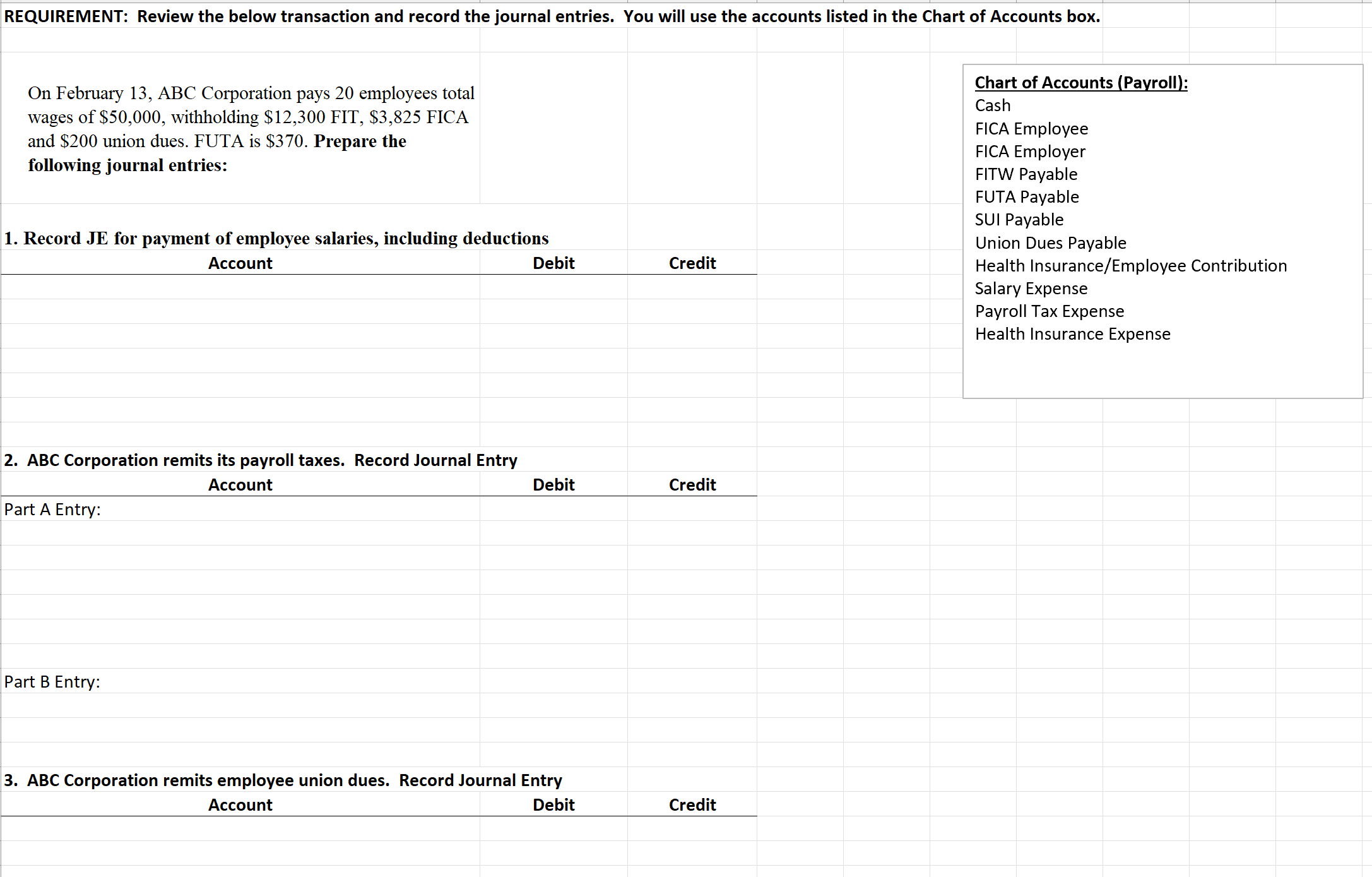 Create journal entries for each transaction below