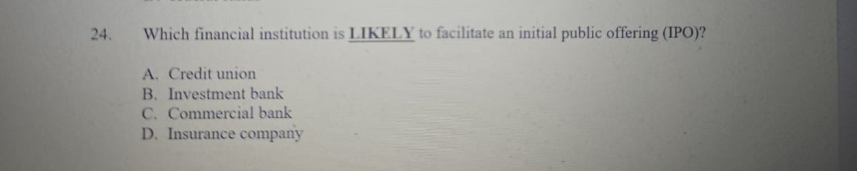 Which financial institution is LIKELY to