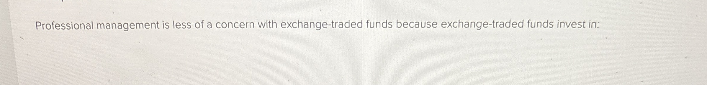 Professional management is less of a concern with