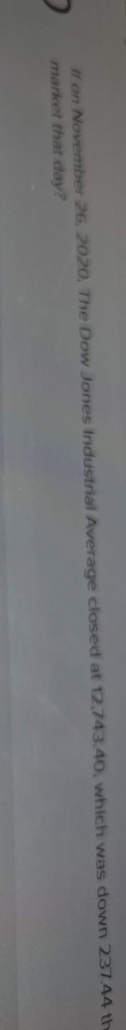If on November 2 6 , 2 0 2 0 , The Dow Jones