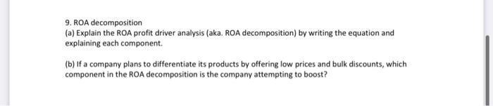 9. ROA decomposition (a) Explain the ROA profit