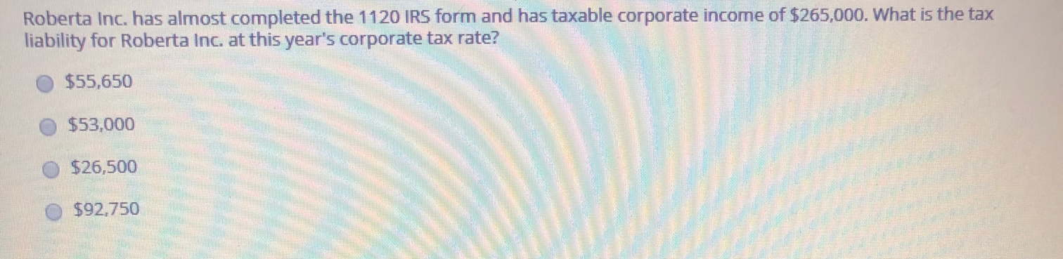 Roberta Inc. has almost completed the 1120 IRS