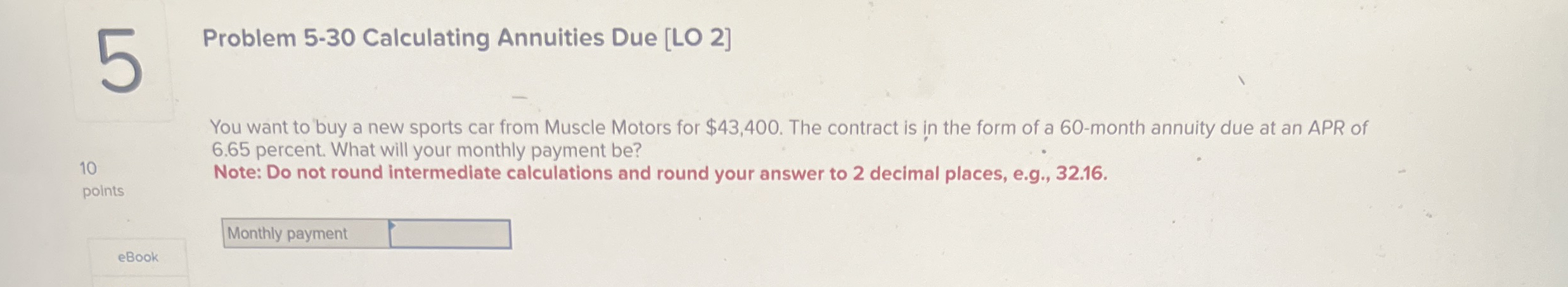 Problem 5 - 3 0 Calculating Annuities Due [ LO 2