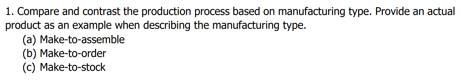 1. Compare and contrast the production process