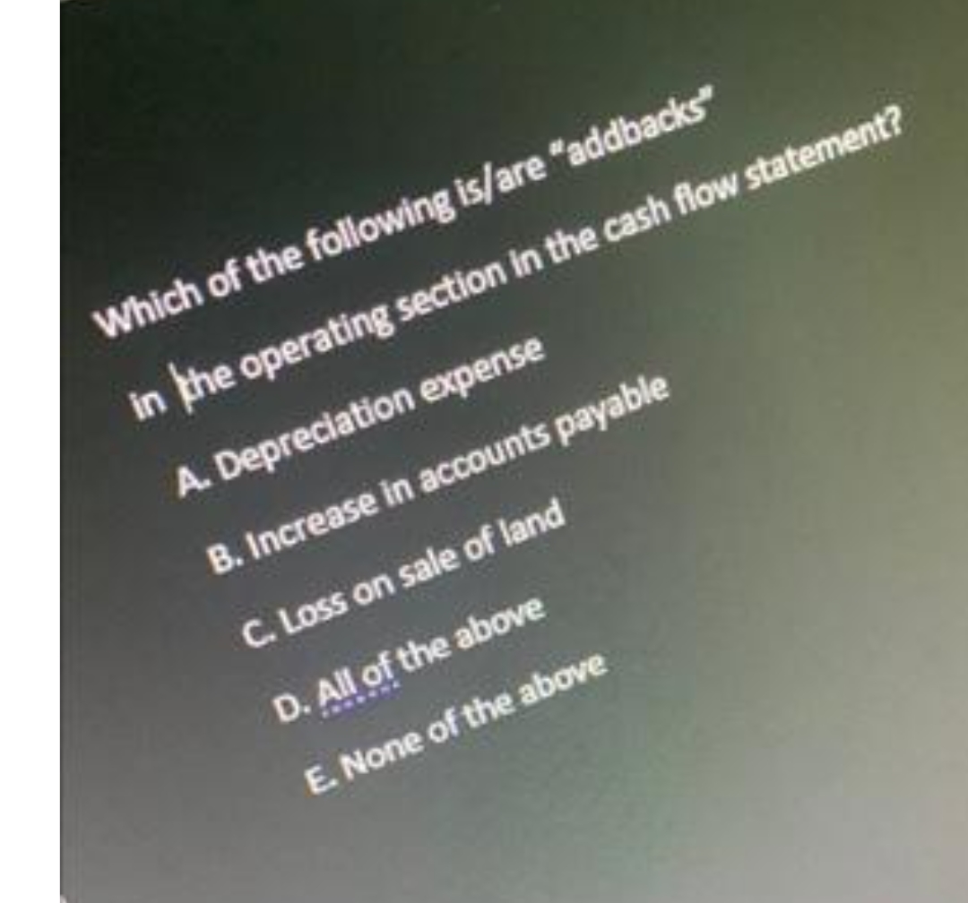 Which of the following is/are "addbacks" in the