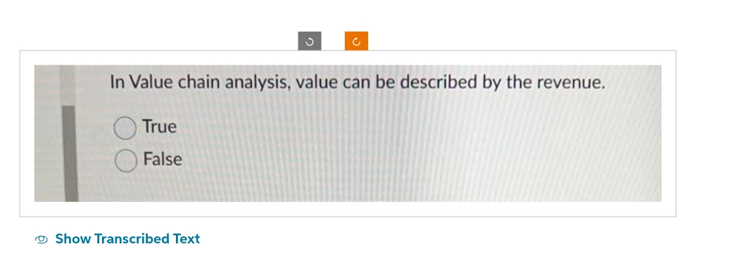 In Value chain analysis, value can be described
