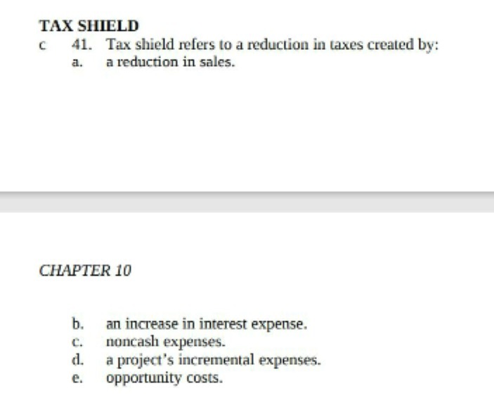 TAX SHIELD C 41. Tax shield refers to a reduction