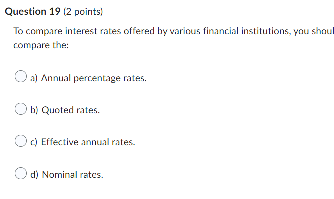 Question 19' (2 points} To compare interest