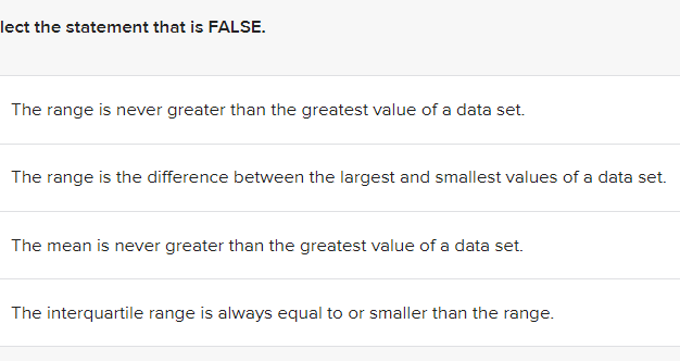 lent the statement that is FALSE. The range is