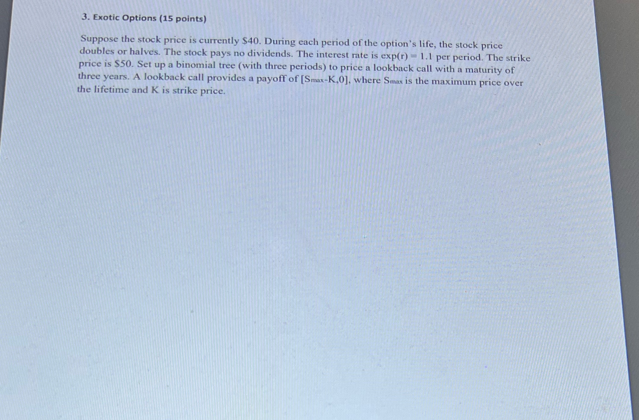 3. Exotic Options (15 points) Suppose the stock