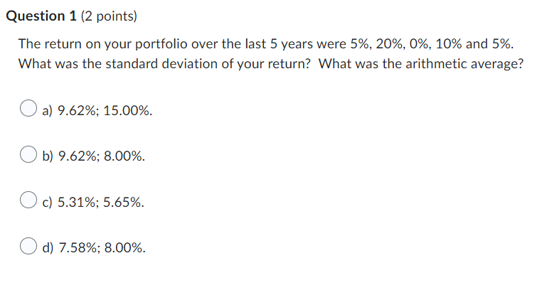 Question 1 (2 points) The return on your