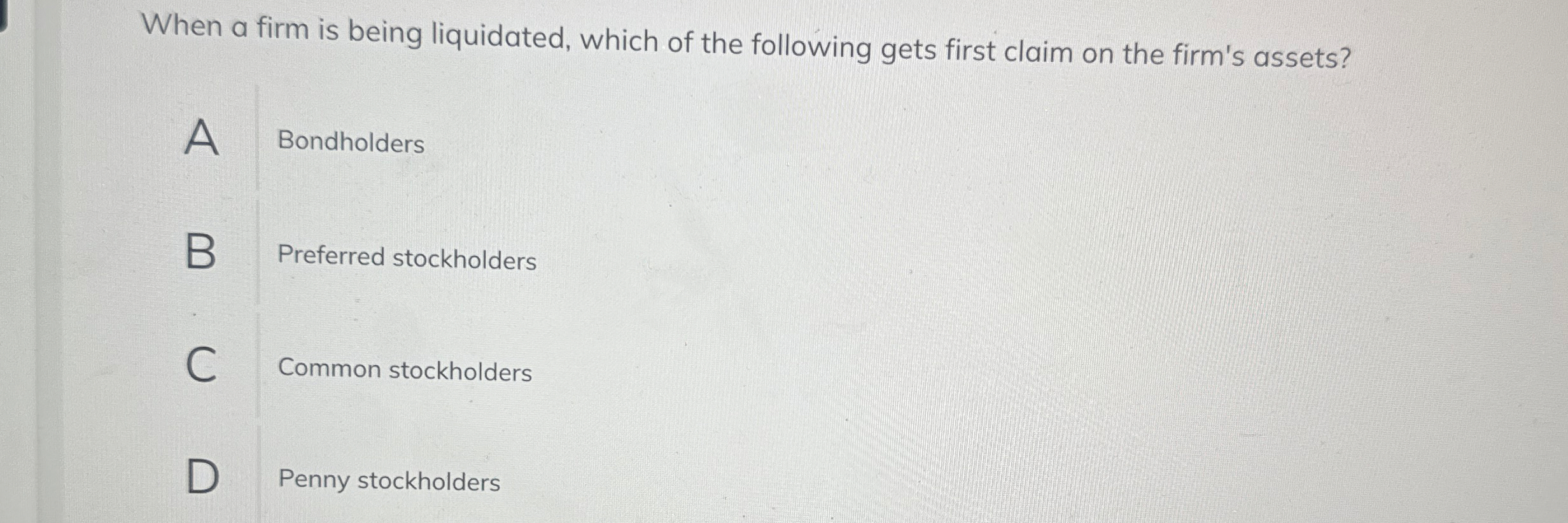 When a firm is being liquidated, which of the