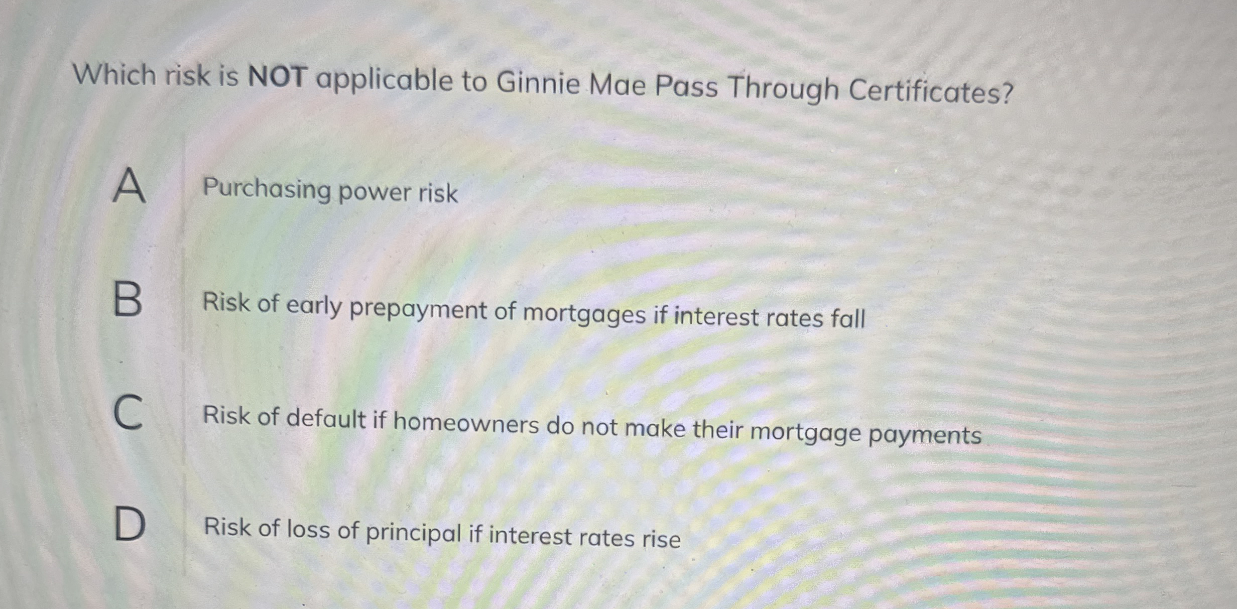 Which risk is NOT applicable to Ginnie Mae Pass