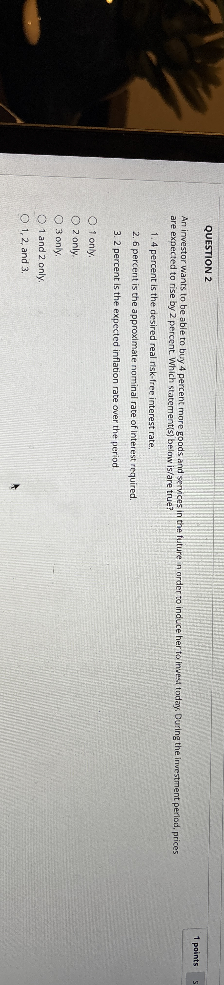 QUESTION 2 1 points An investor wants to be able