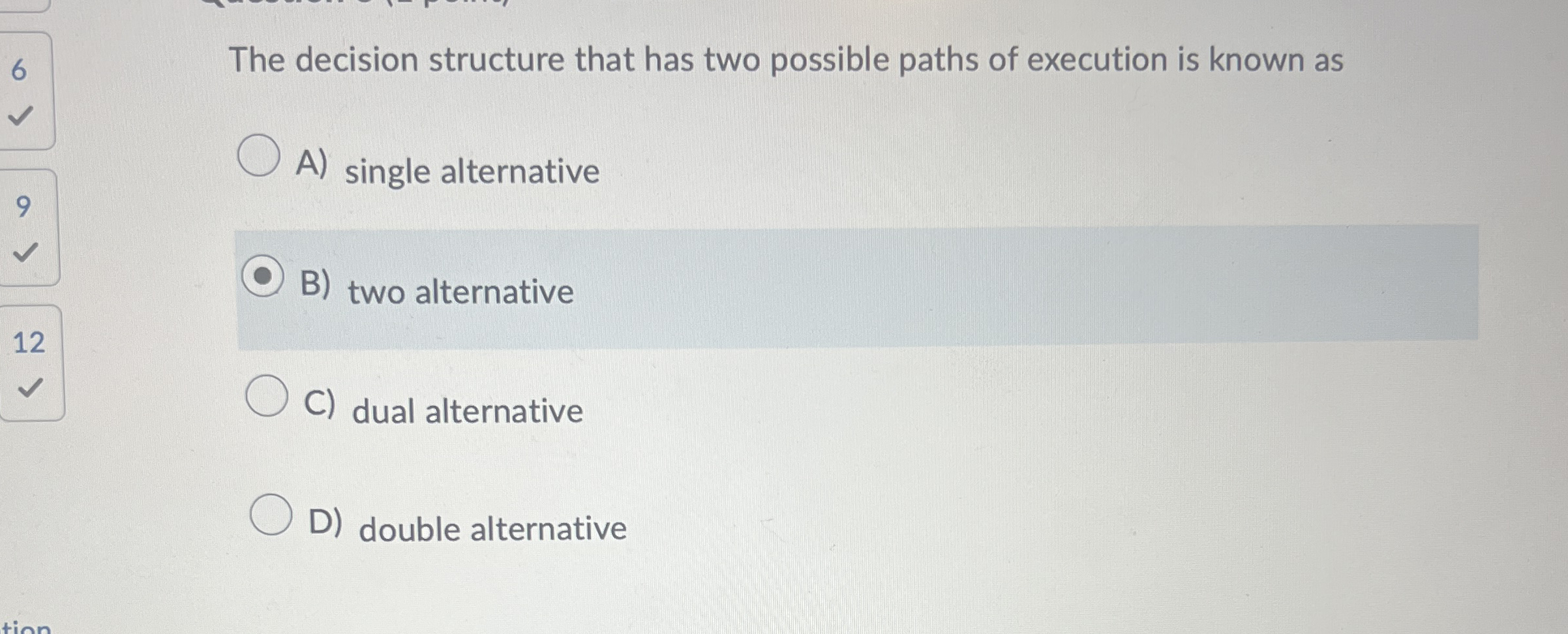 The decision structure that has two possible