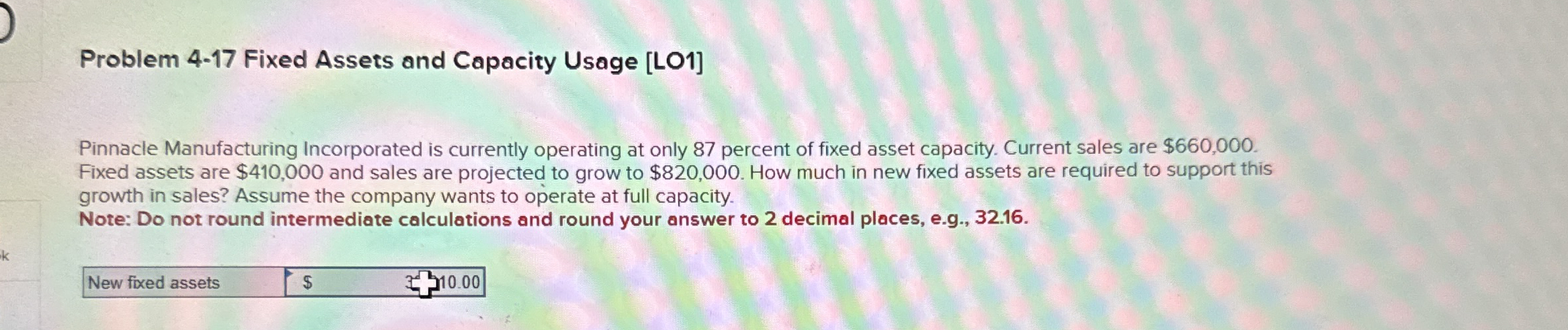 Problem 4 - 1 7 Fixed Assets and Capacity Usage [