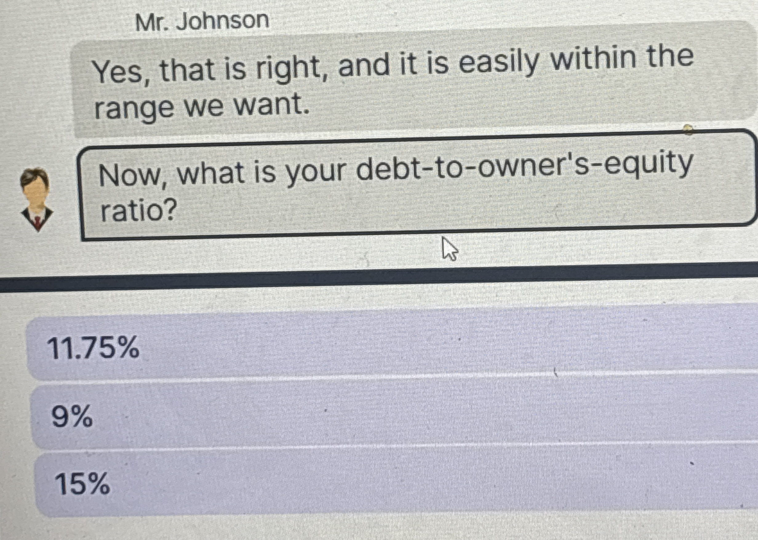 Mr . Johnson Yes, that is right, and it is easily