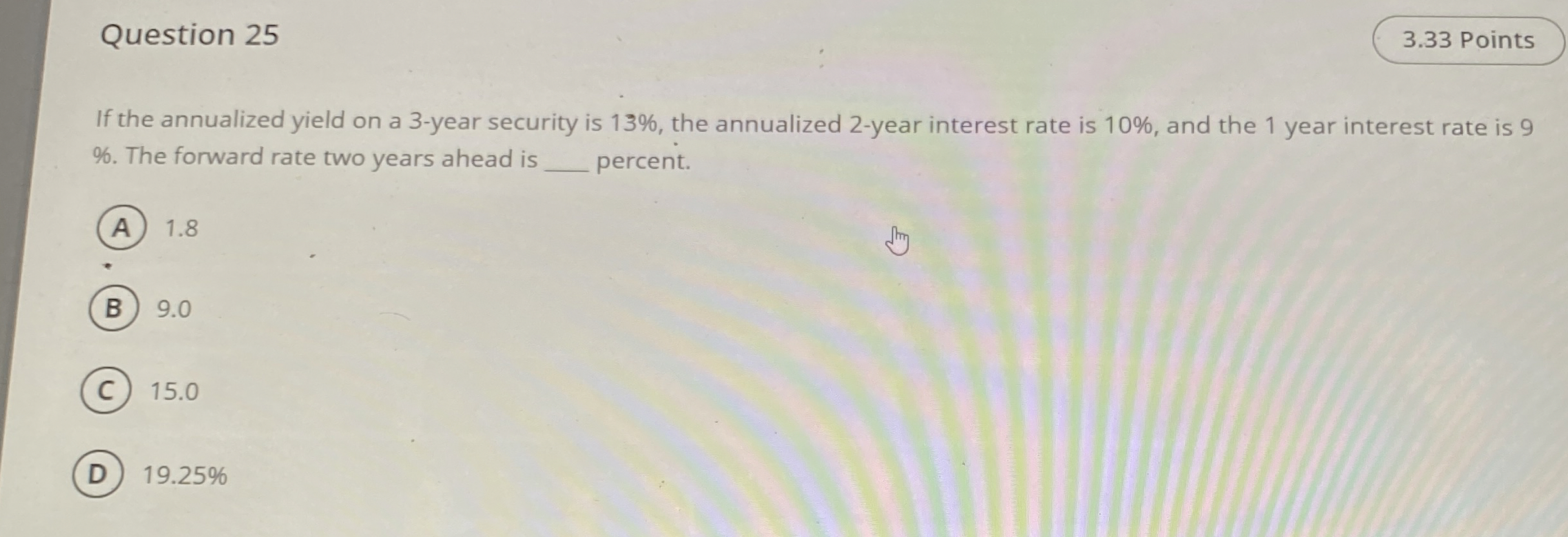 Question 2 5 If the annualized yield on a 3 -