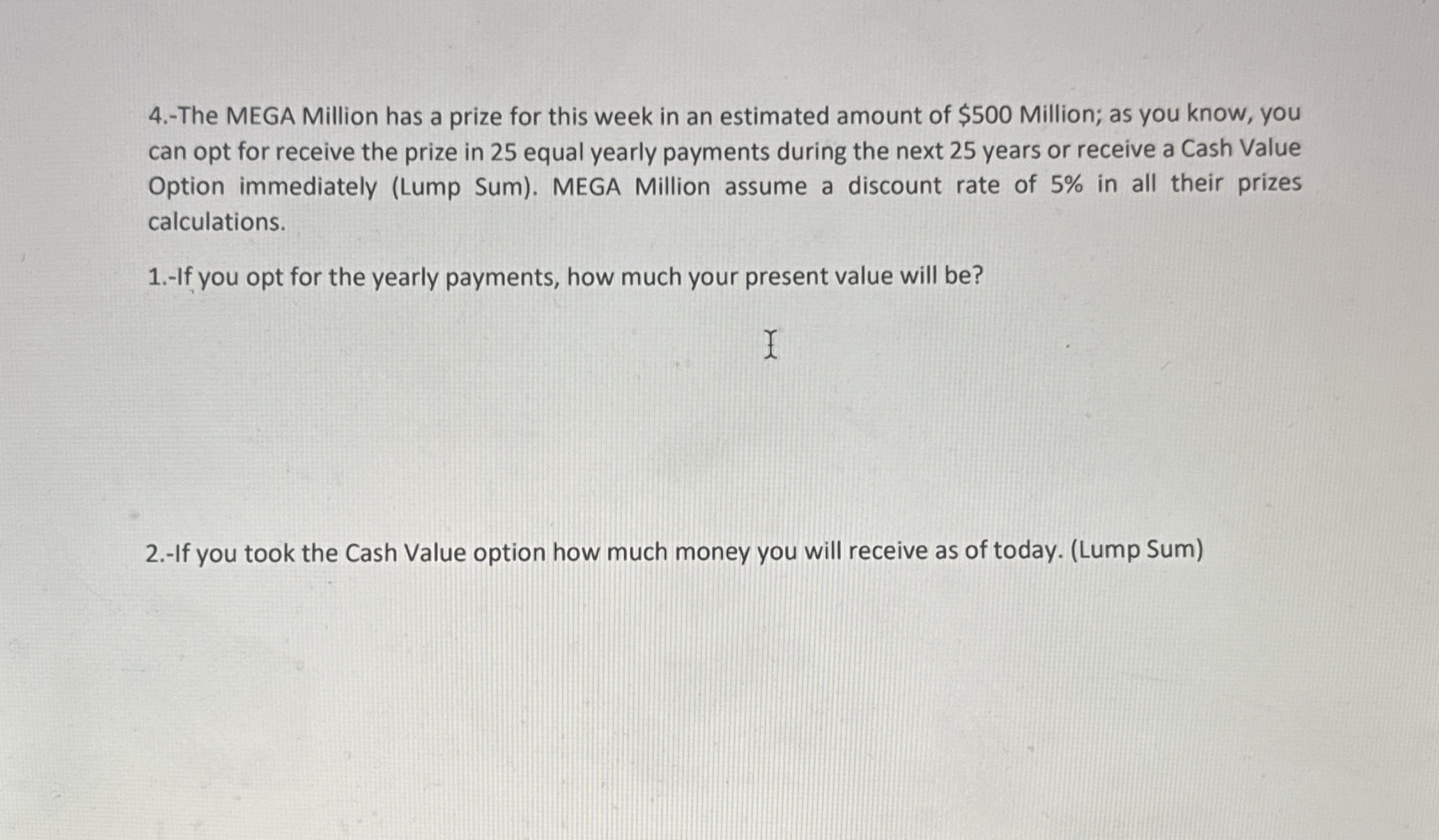 4 . - The MEGA Million has a prize for this week