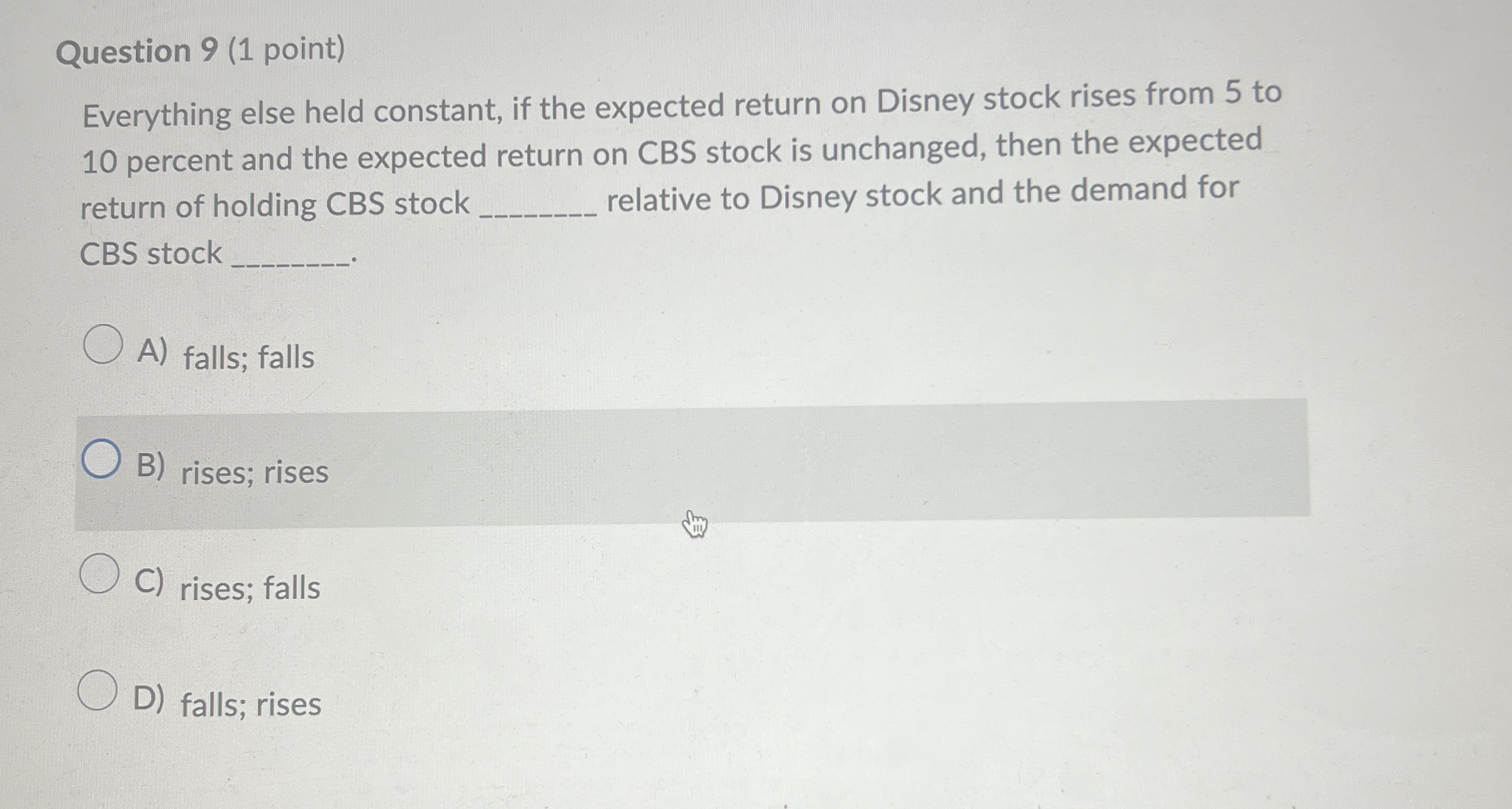 Question 9 ( 1 point ) Everything else held