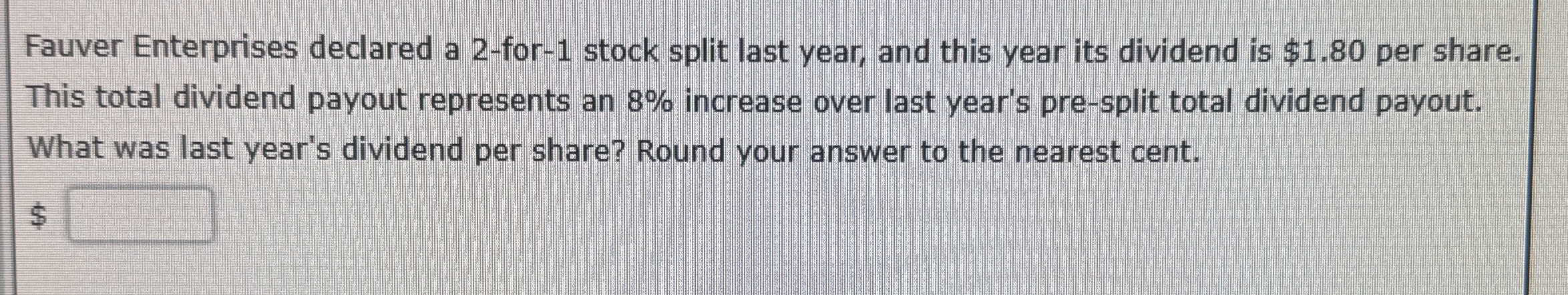 Fauver Enterprises declared a 2 - for - 1 stock
