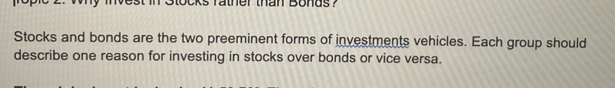 Stocks and bonds are the two preeminent forms of