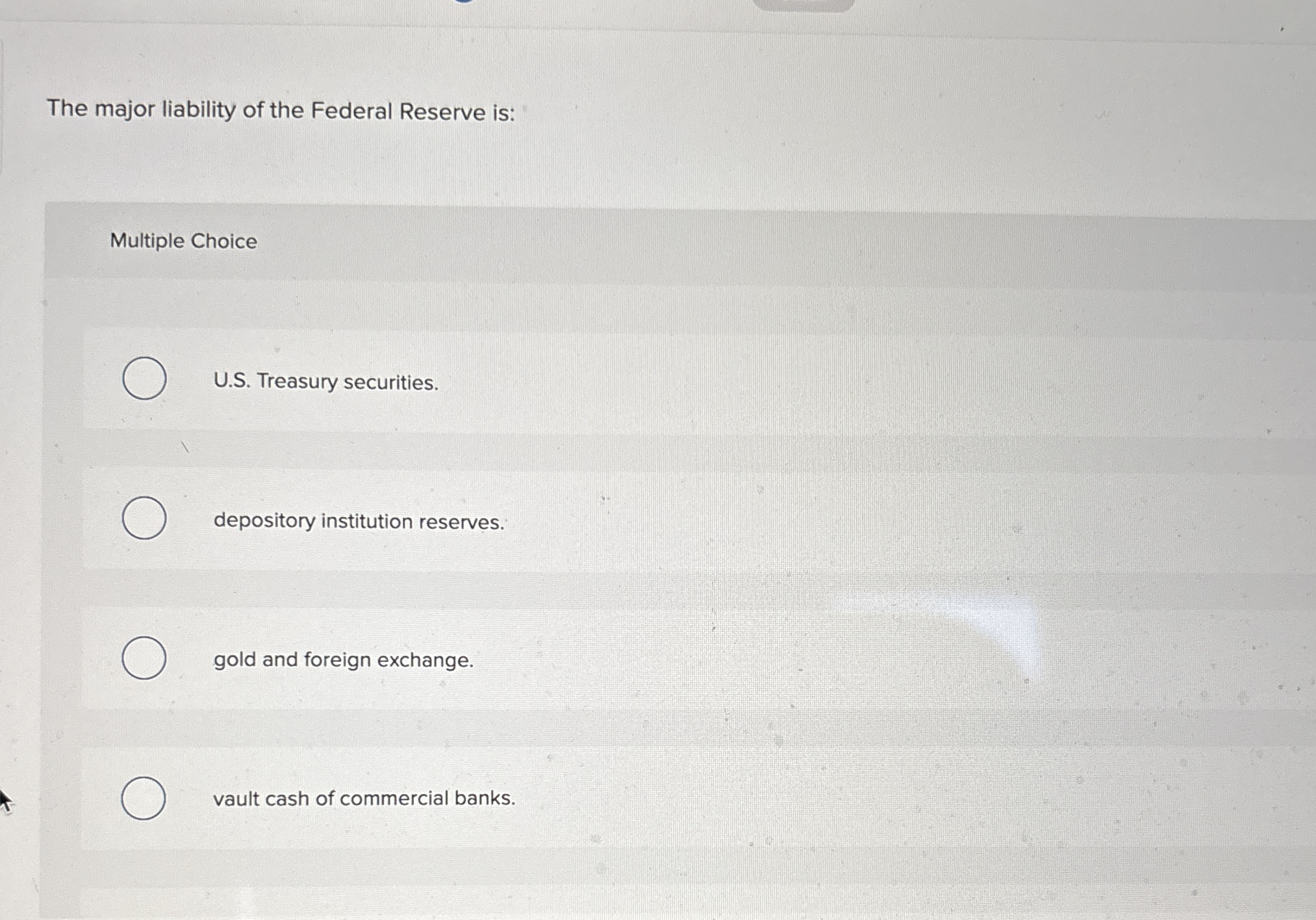 The major liability of the Federal Reserve is: