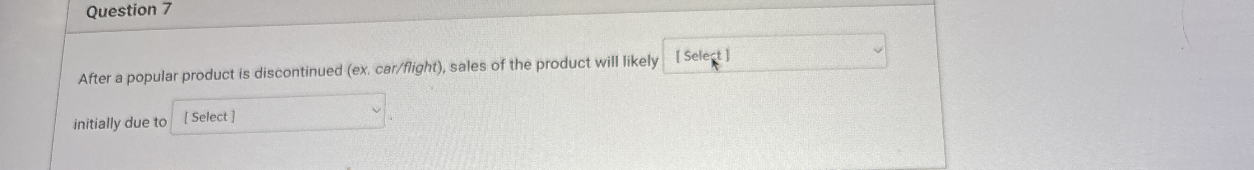 Question 7 After a popular product is
