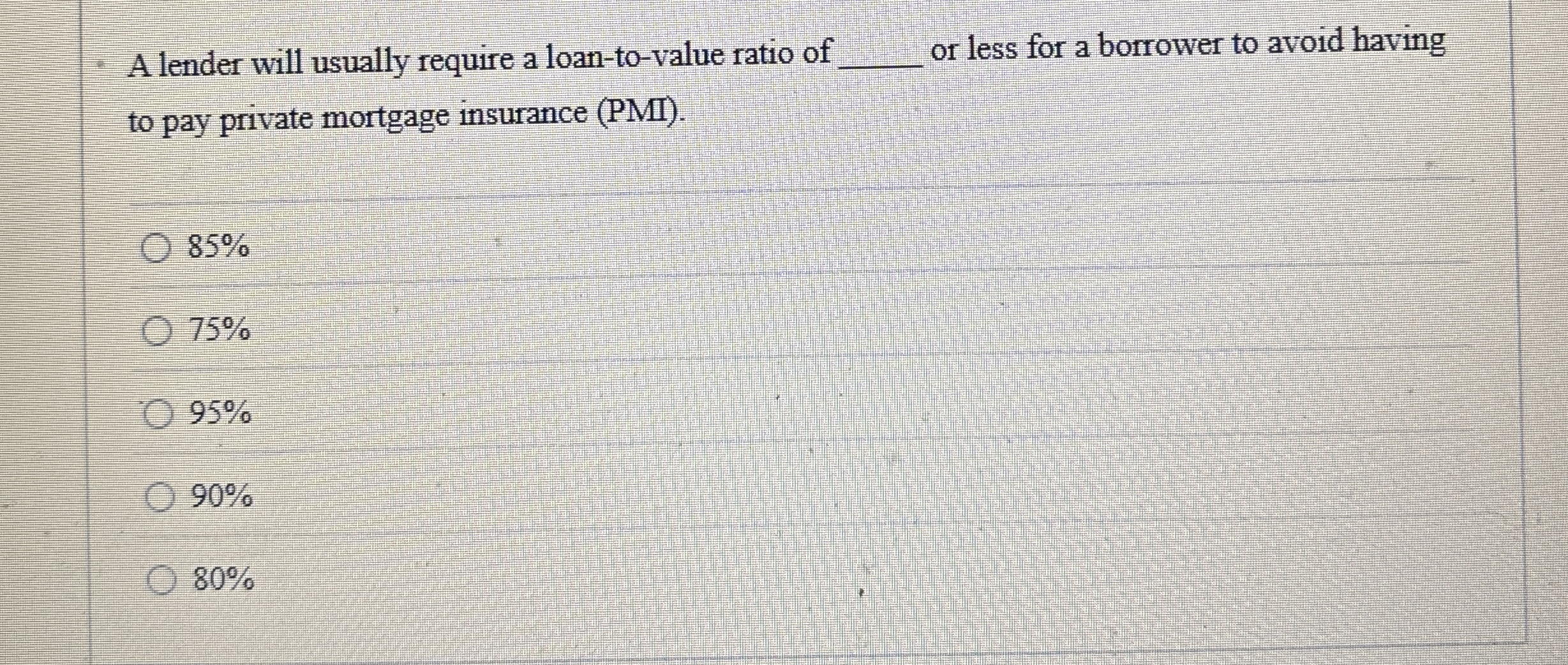 A lender will usually require a loan - to - value