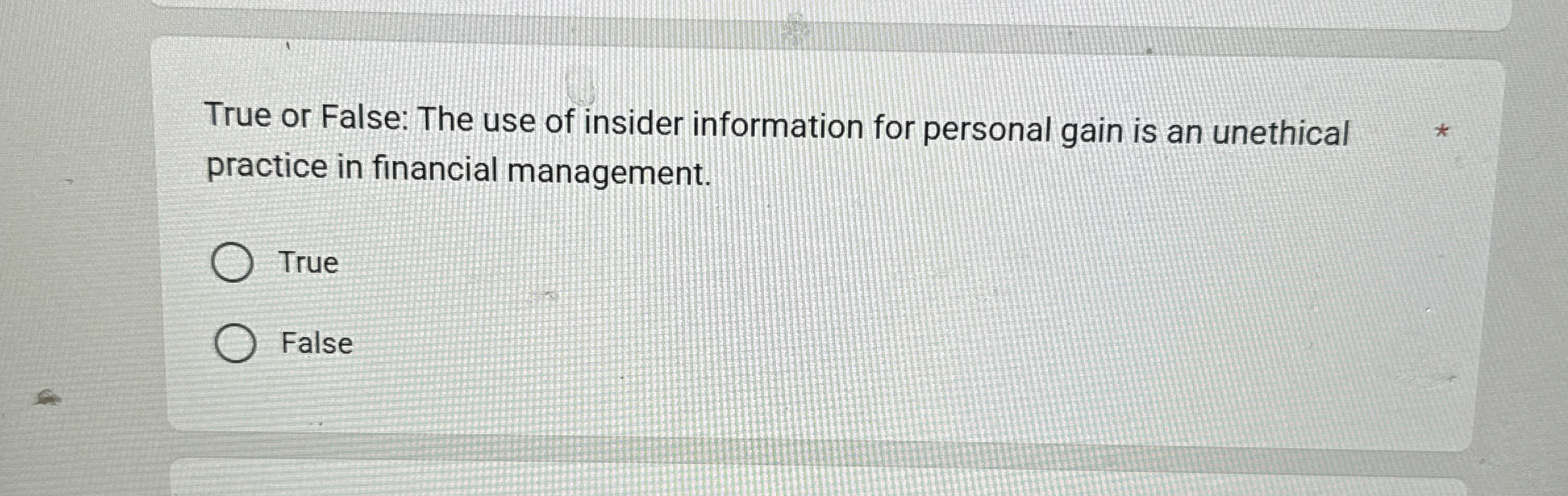 True or False: The use of insider information for