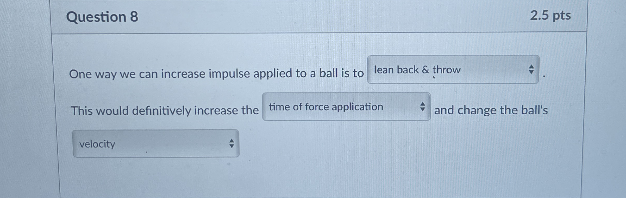 Question 8 2 . 5 pts One way we can increase